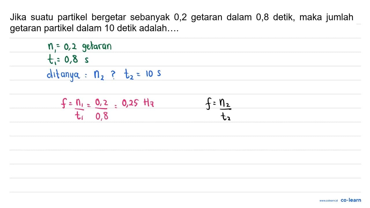 Jika suatu partikel bergetar sebanyak 0,2 getaran dalam 0,8