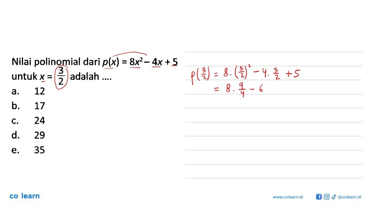 Nilai polinomial dari p(x)=8x^2-4x+5 untuk x=3/2 adalah