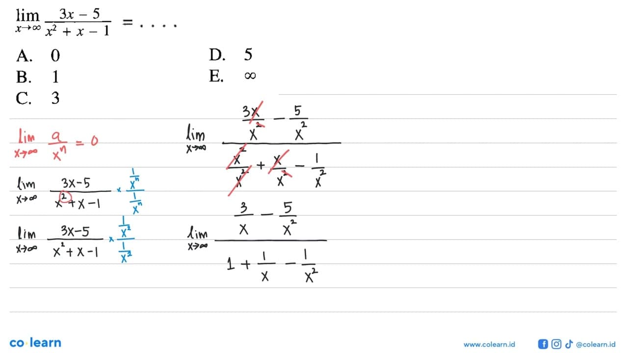 limit x mendekati tak hingga (3x-5)/(x^2+x-1)= ...