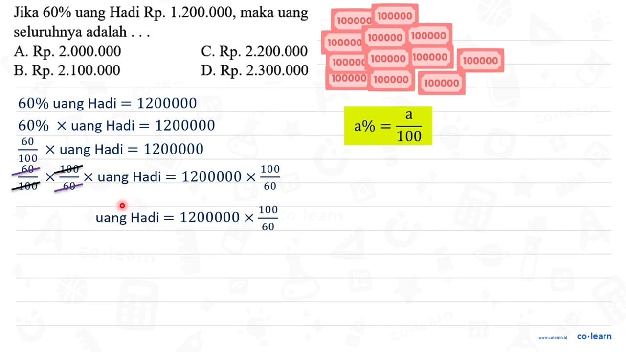 Jika 60% uang Hadi Rp. 1.200.000, maka uang seluruhnya