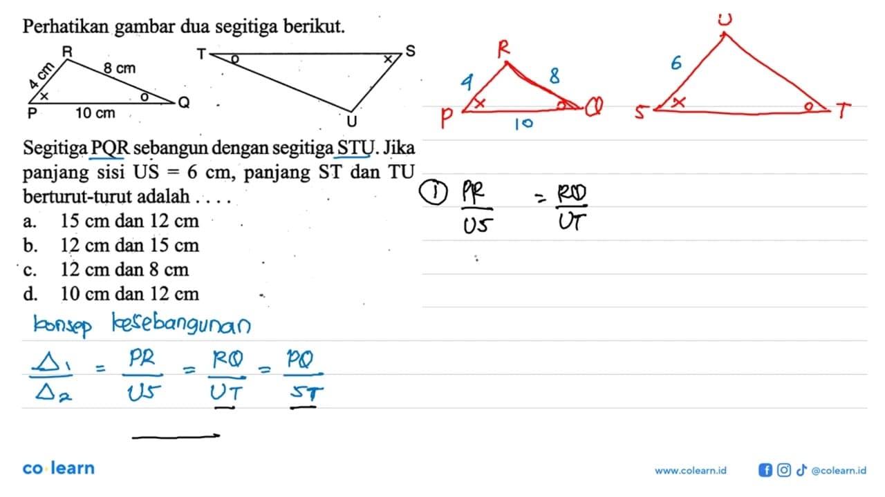 Perhatikan gambar dua segitiga berikut.Segitiga PQR