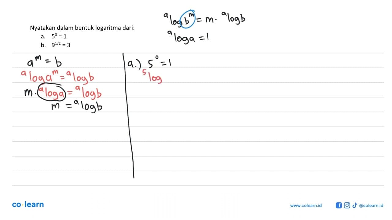 Nyatakan dalam bentuk logaritma dari: a.5^0 = 1 b. 9^(1/2)