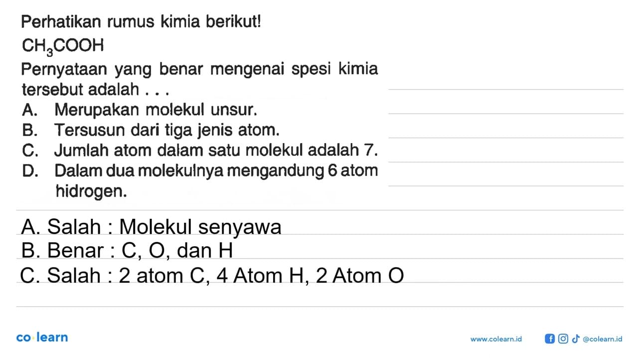 Perhatikan rumus kimia berikut! CH3COOH Pernyataan yang