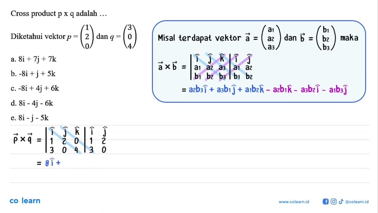 Cross product p x q adalah... Diketahui vektor p = (1 2 0)