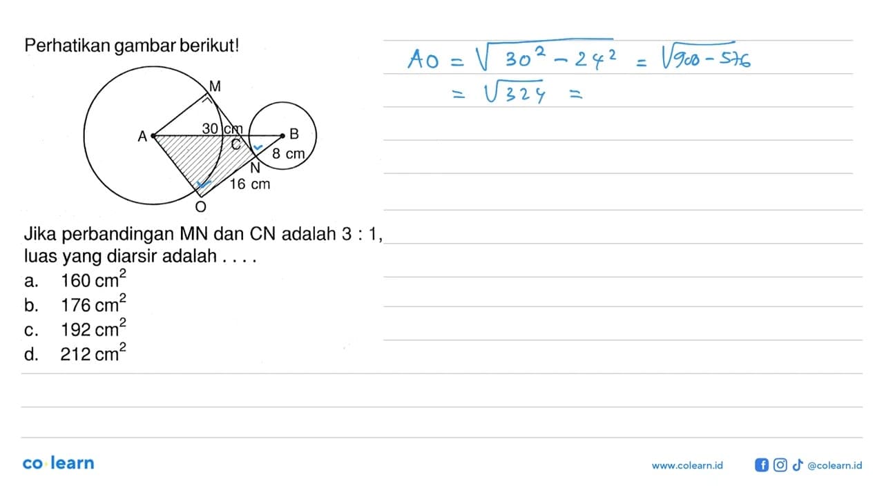 Perhatikan gambar berikut! A B C M N O 30 cm 8 cm 16 cmJika