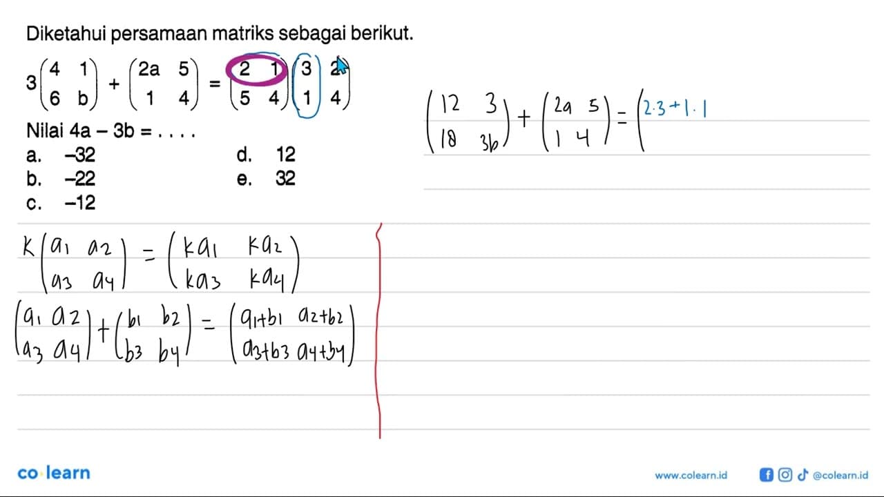 Diketahui persamaan matriks sebagai berikut. 3(4 1 6 b)+(2a