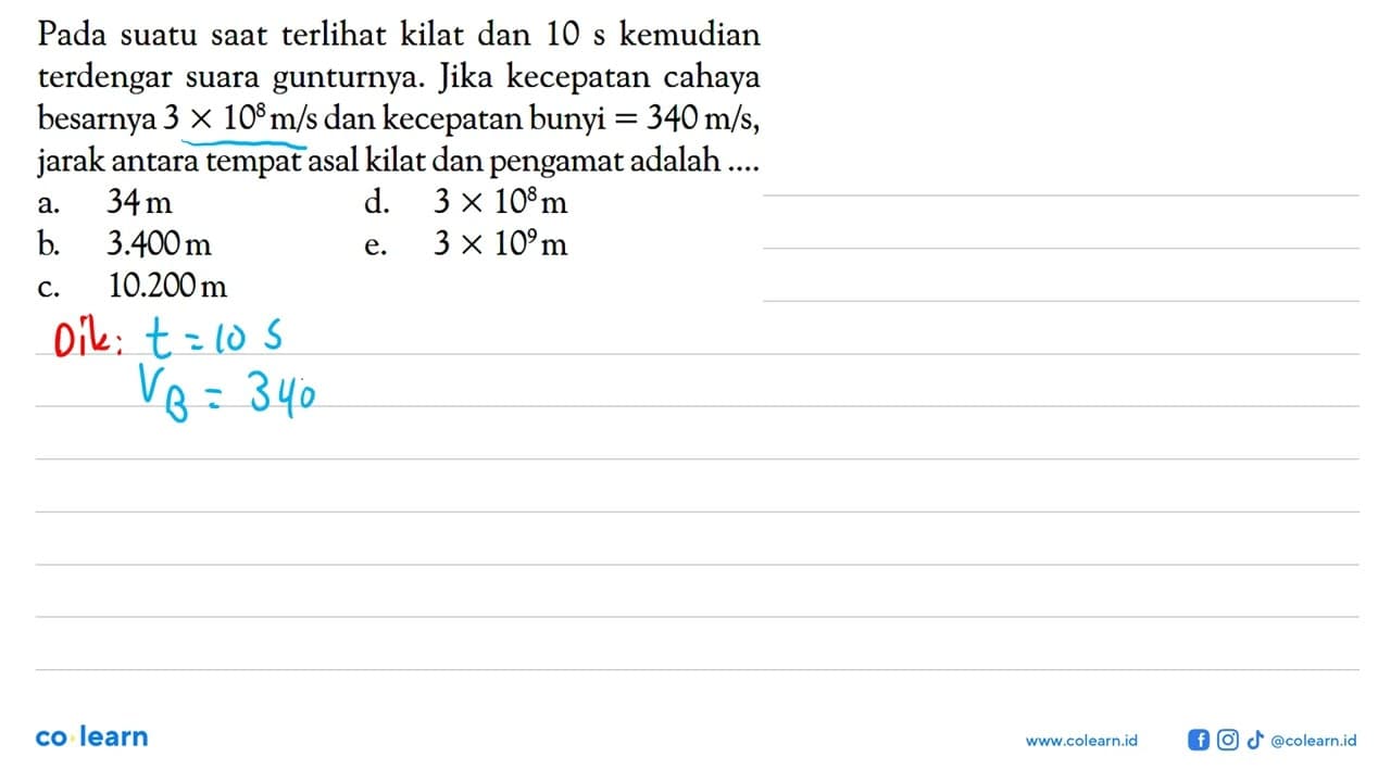 Pada suatu saat terli kilat dan 10 s kemudian terdengar