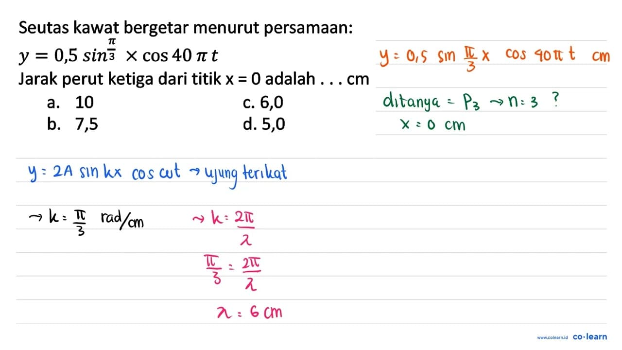 Seutas kawat bergetar menurut persamaan: y=0,5 sin