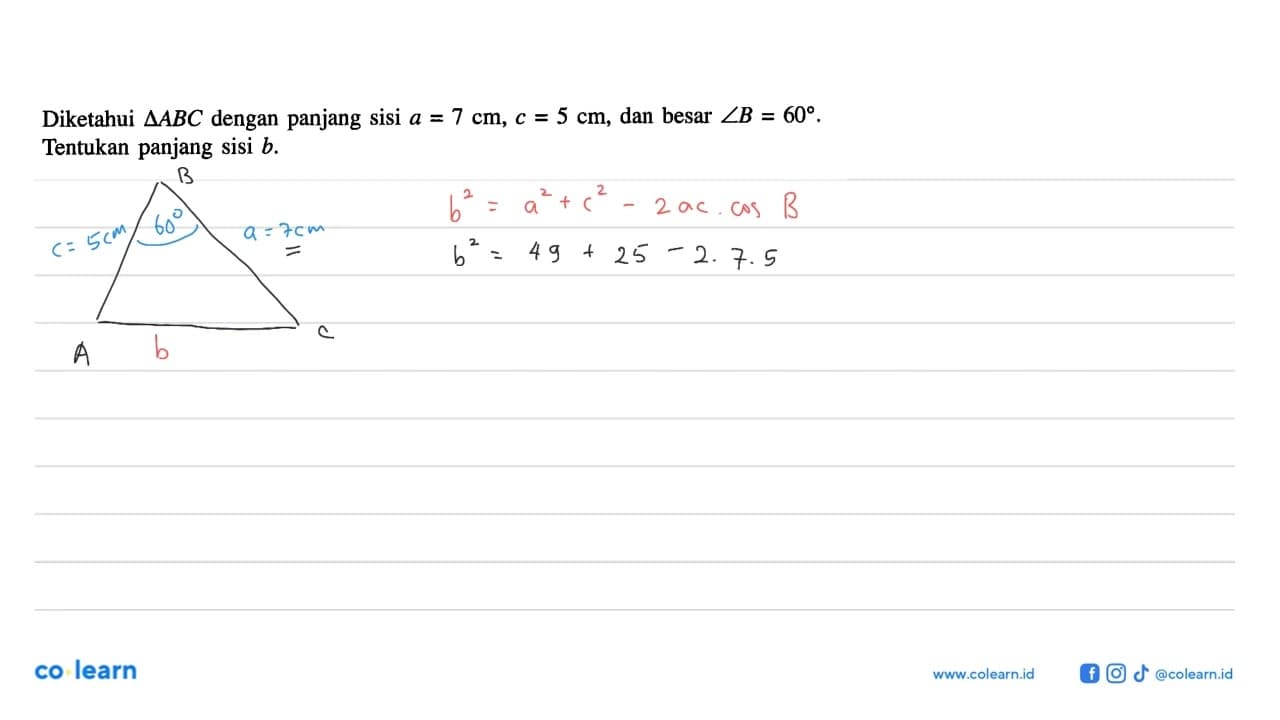 Diketahui segitiga ABC dengan panjang sisi a=7 cm, c=5 cm ,