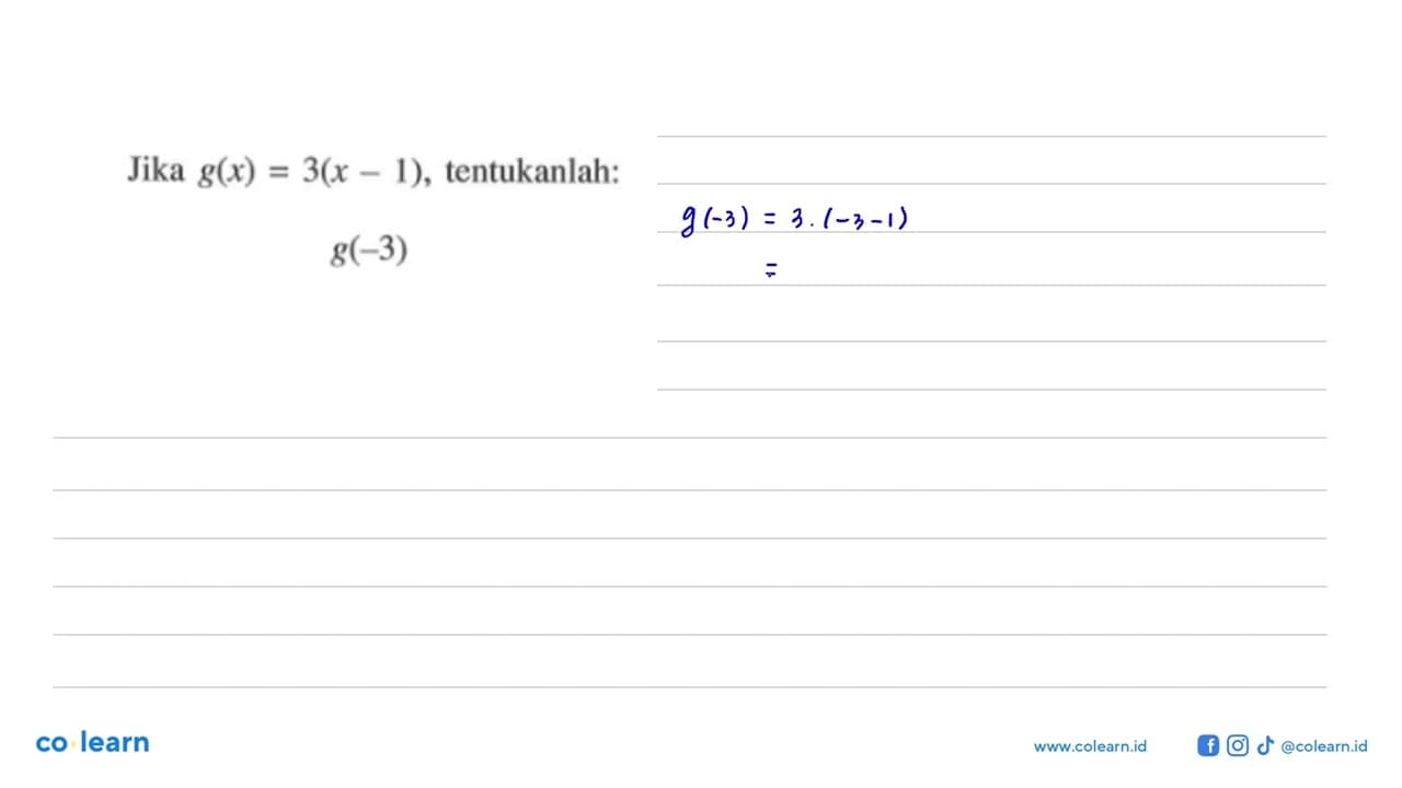 Jika g(x)=3(x-1) , tentukanlah:g(-3)