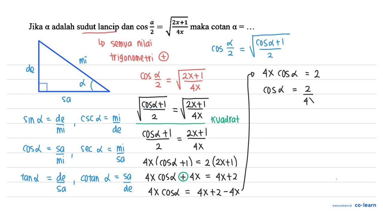 Jika a adalah sudut lancip dan cos (a)/(2)=akar((2 x+1)/(4