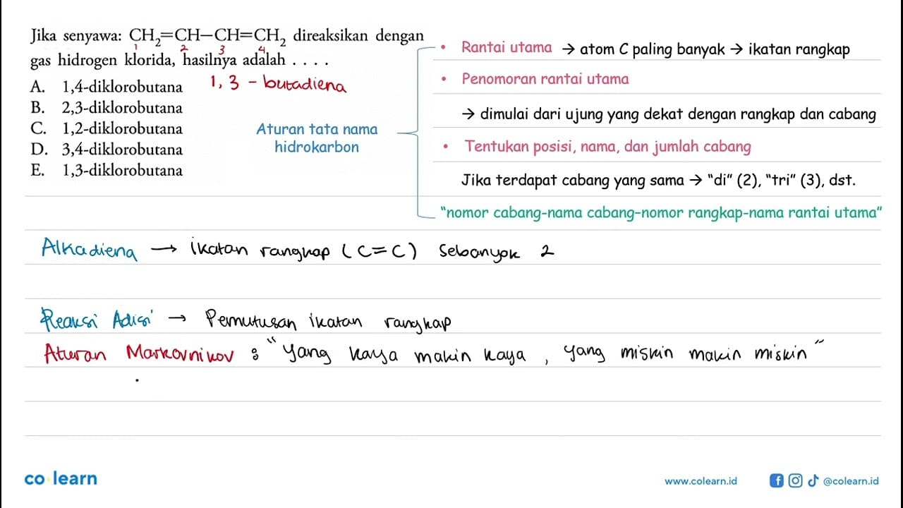 Jika senyawa: CH2=CH-CH=CH2 direaksikan dengan gas hidrogen