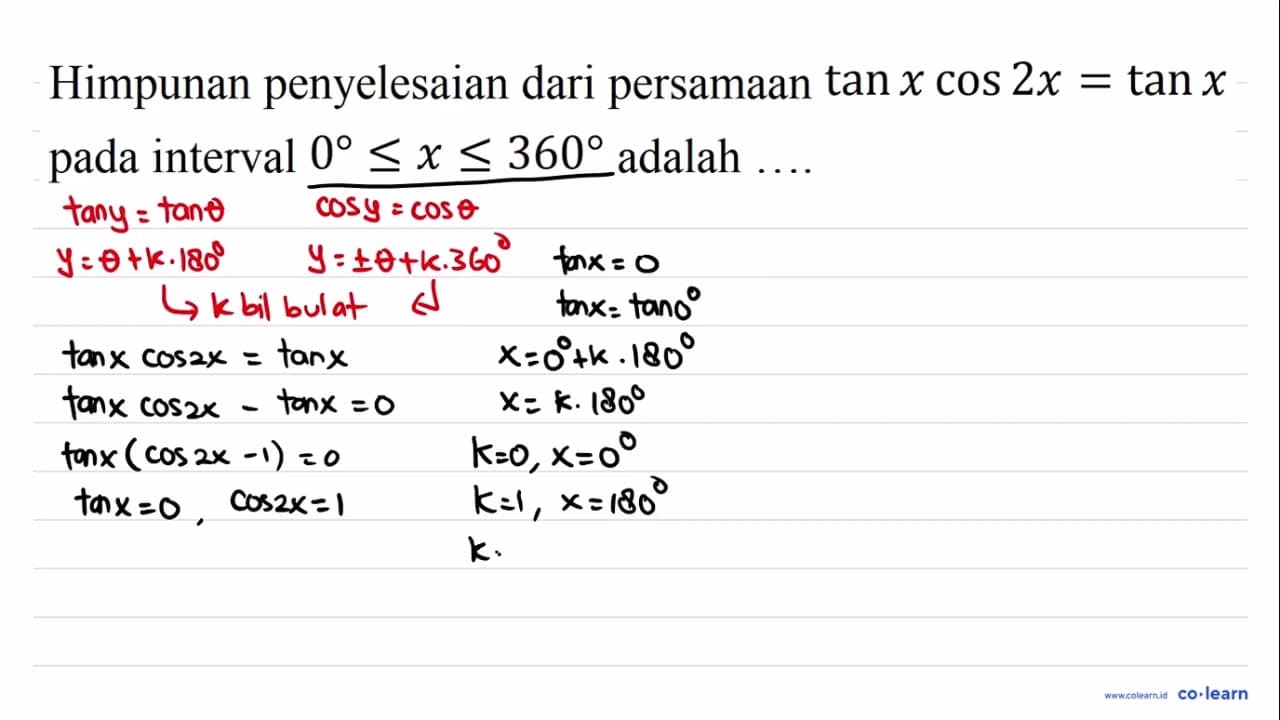 Himpunan penyelesaian dari persamaan tan x cos 2 x=tan x