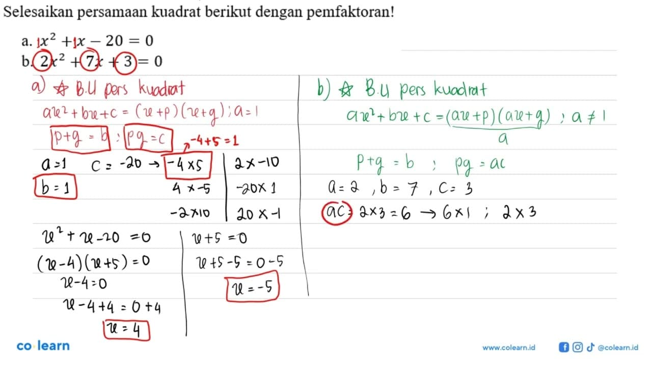 Selesaikan persamaan kuadrat berikut dengan pemfaktoran! a.