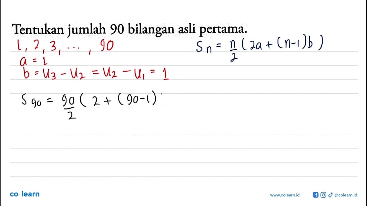 Tentukan jumlah 90 bilangan asli pertama.