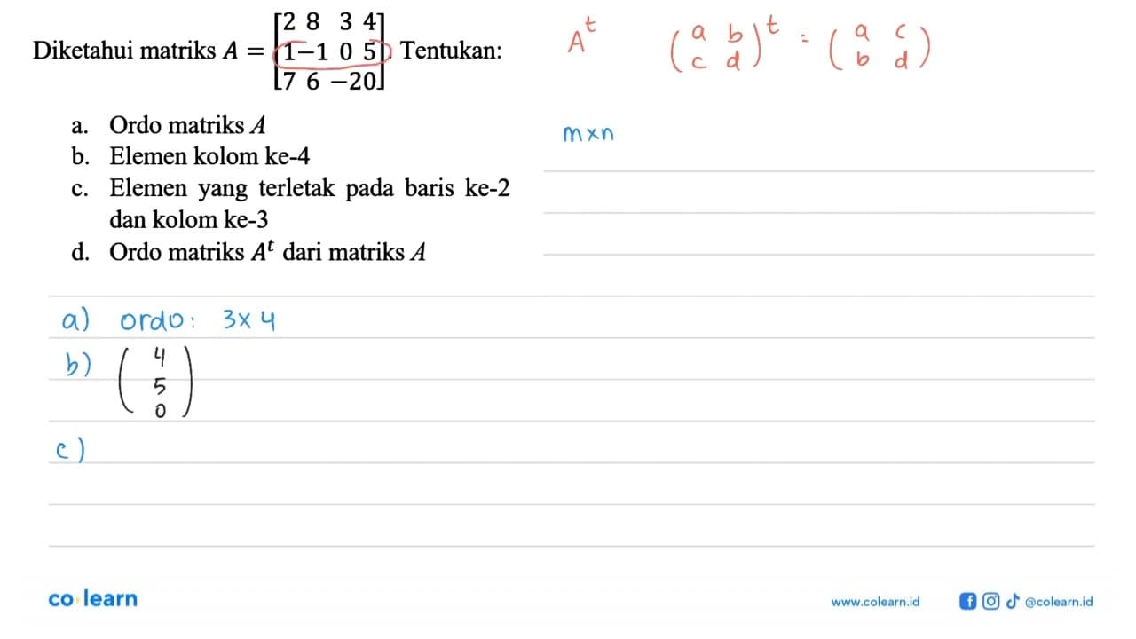 Diketahui matriks A=[2 8 3 4 1 -1 0 5 7 6 -2 0] Tentukan:a.
