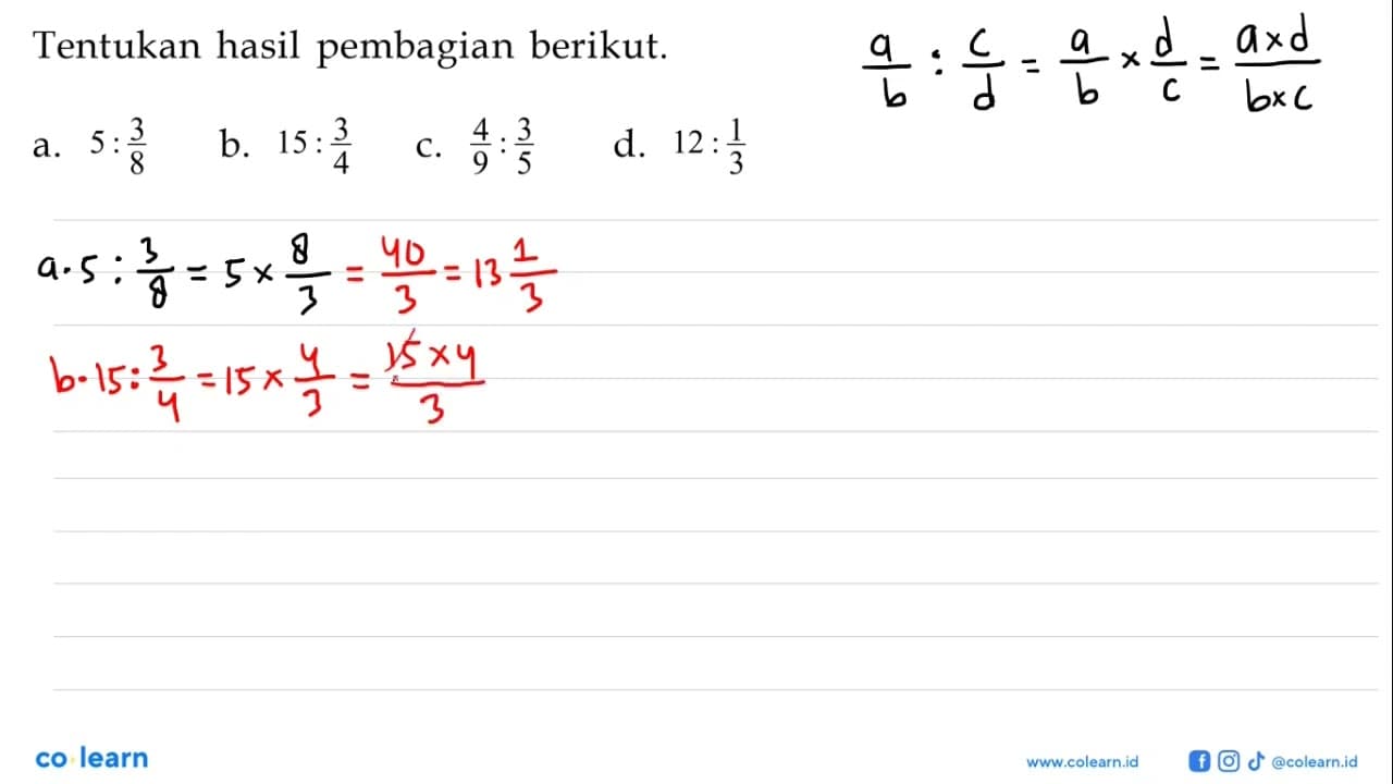 Tentukan hasil pembagian berikut. a. 5:3/8 b. 15:3/4 c.