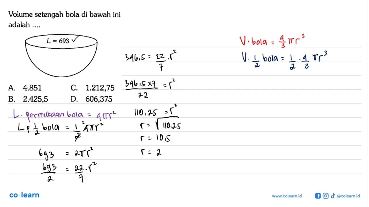Volume setengah bola di bawah ini adalah .... L = 693