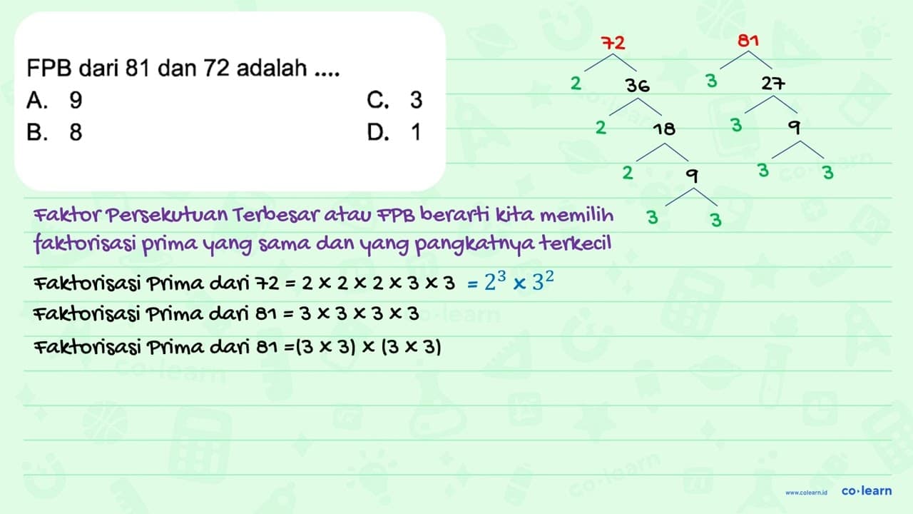 FPB dari 81 dan 72 adalah ....