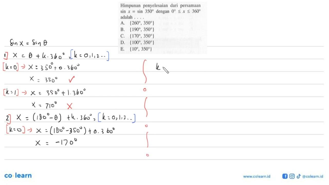Himpunan penyelesaian dari persamaan sinx=sin350 dengan