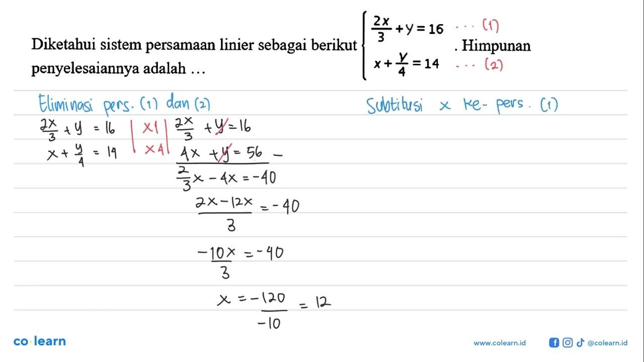 Diketahui sistem persamaan linier sebagai berikut 2x/3+y=16