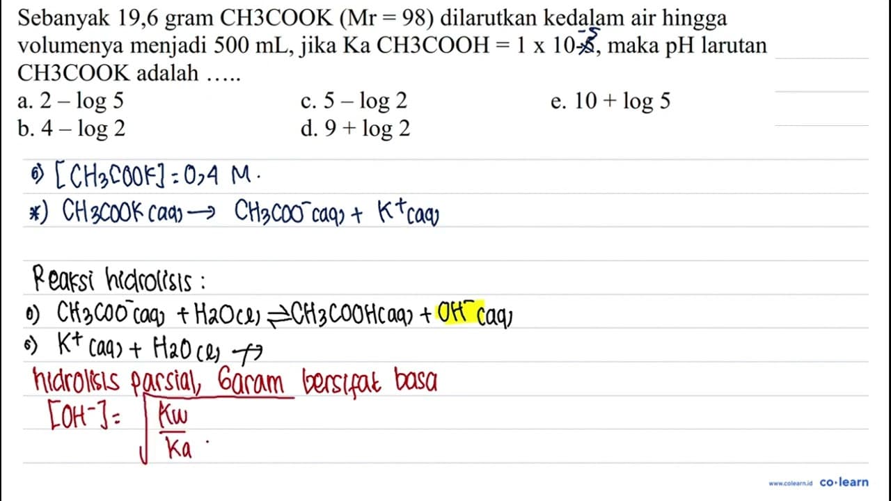 Sebanyak 19,6 gram CH3COOK (Mr = 98) dilarutkan kedalam air