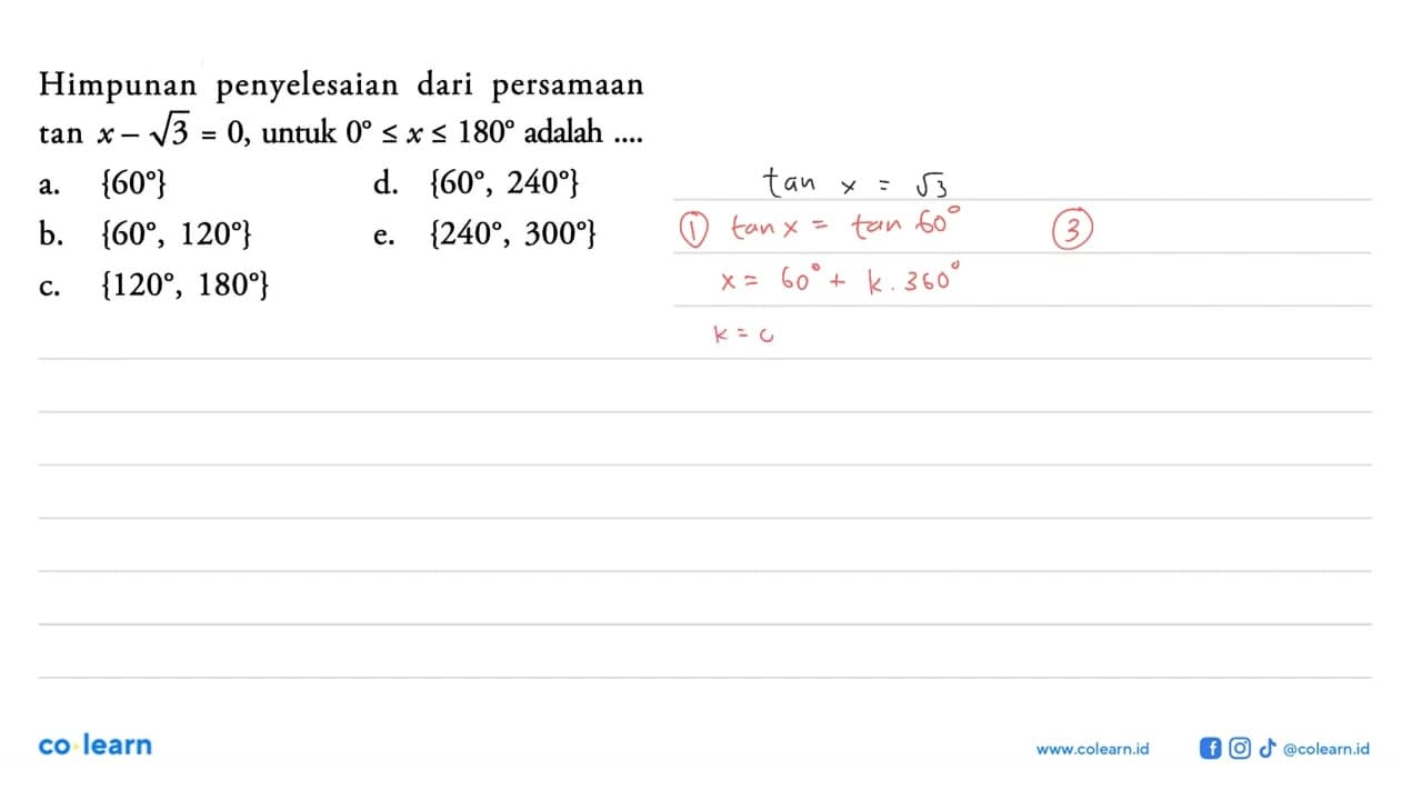 Himpunan penyelesaian dari persamaan tan x-akar(3)=0, untuk