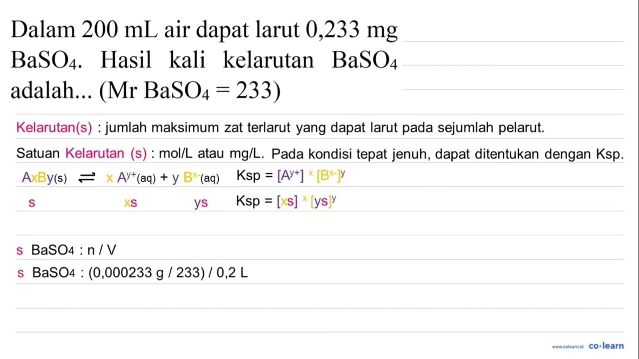 Dalam 200 ~mL air dapat larut 0,233 mg BaSO_(4) . Hasil