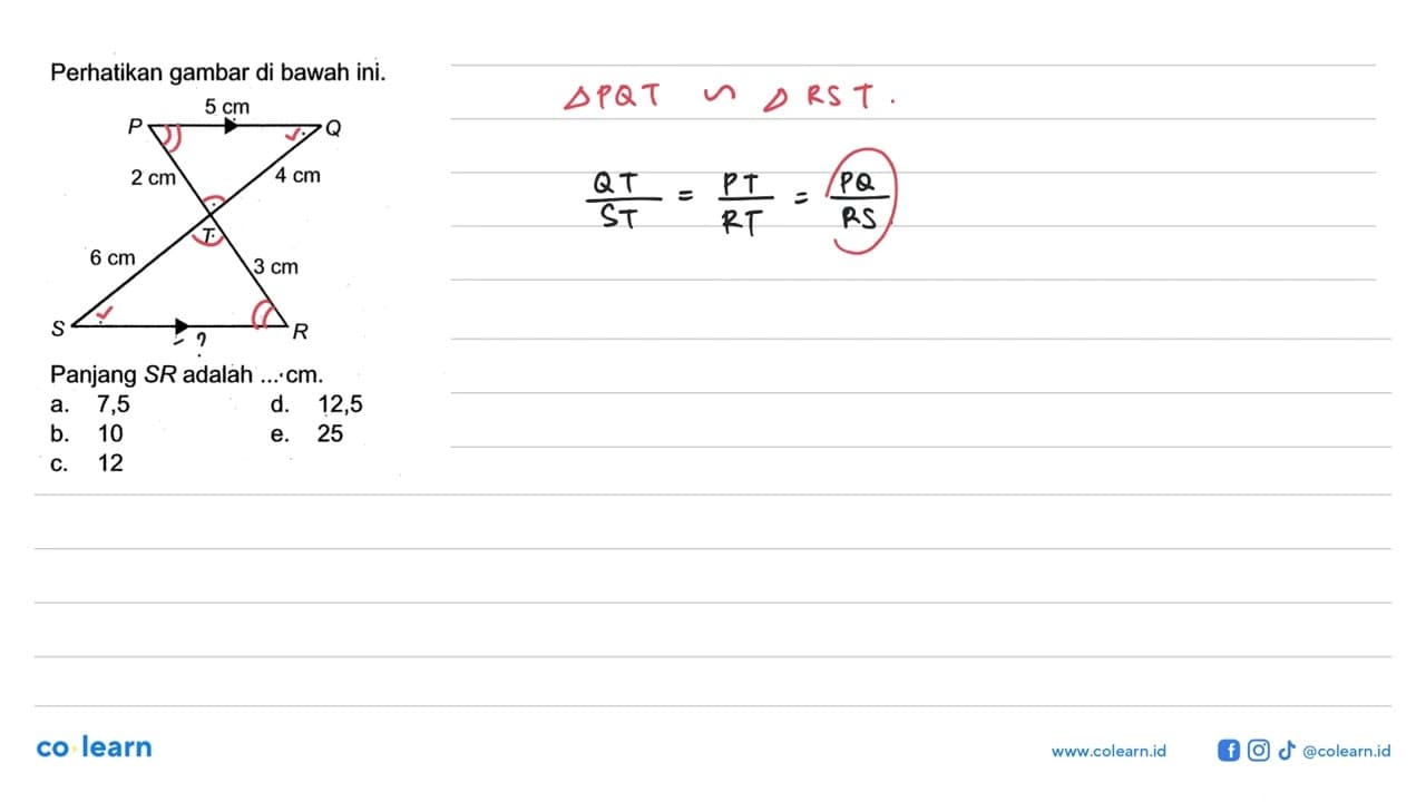 Perhatikan gambar di bawah ini.Panjang SR adalah ... cm .
