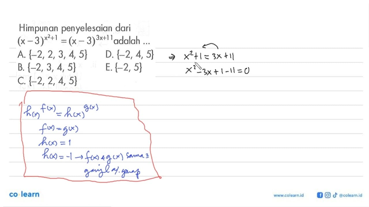 Himpunan penyelesaian dari (x-3)^(x^2+1)=(x-3)^(3x+11)