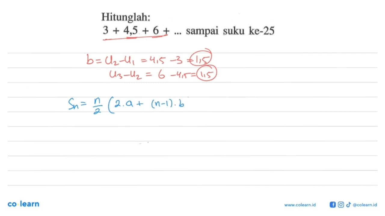Hitunglah: 3 + 4,5 + 6 + ... sampai suku ke-25