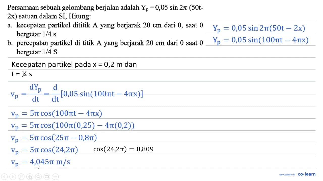 Persamaan sebuah gelombang berjalan adalah Y_(p)=0,05 sin 2