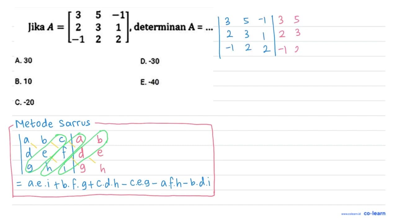 Jika A=[3 5 -1 2 3 1 -1 2 2], determinan A=...