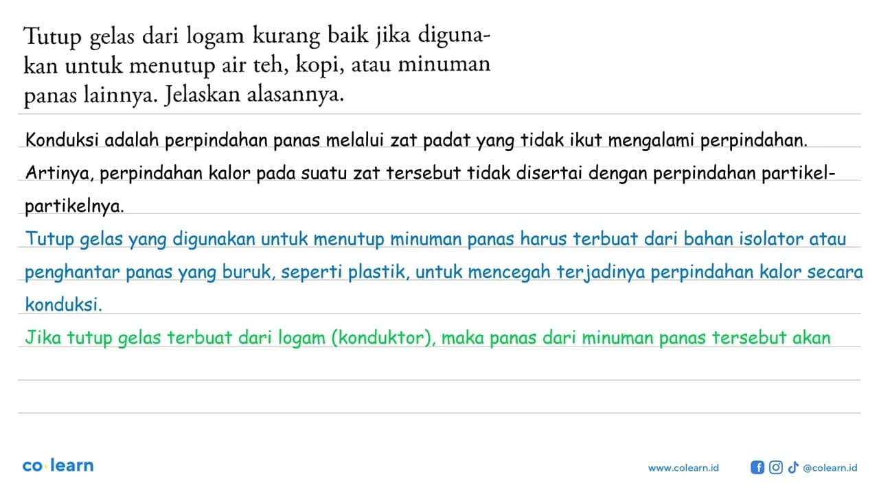 Tutup gelas dari logam kurang baik jika digunakan untuk