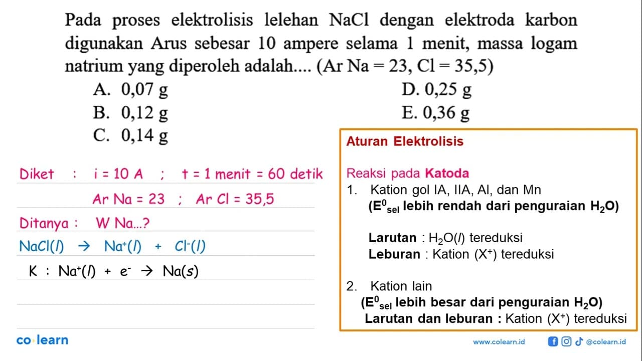 Pada proses elektrolisis lelehan NaCl dengan elektroda