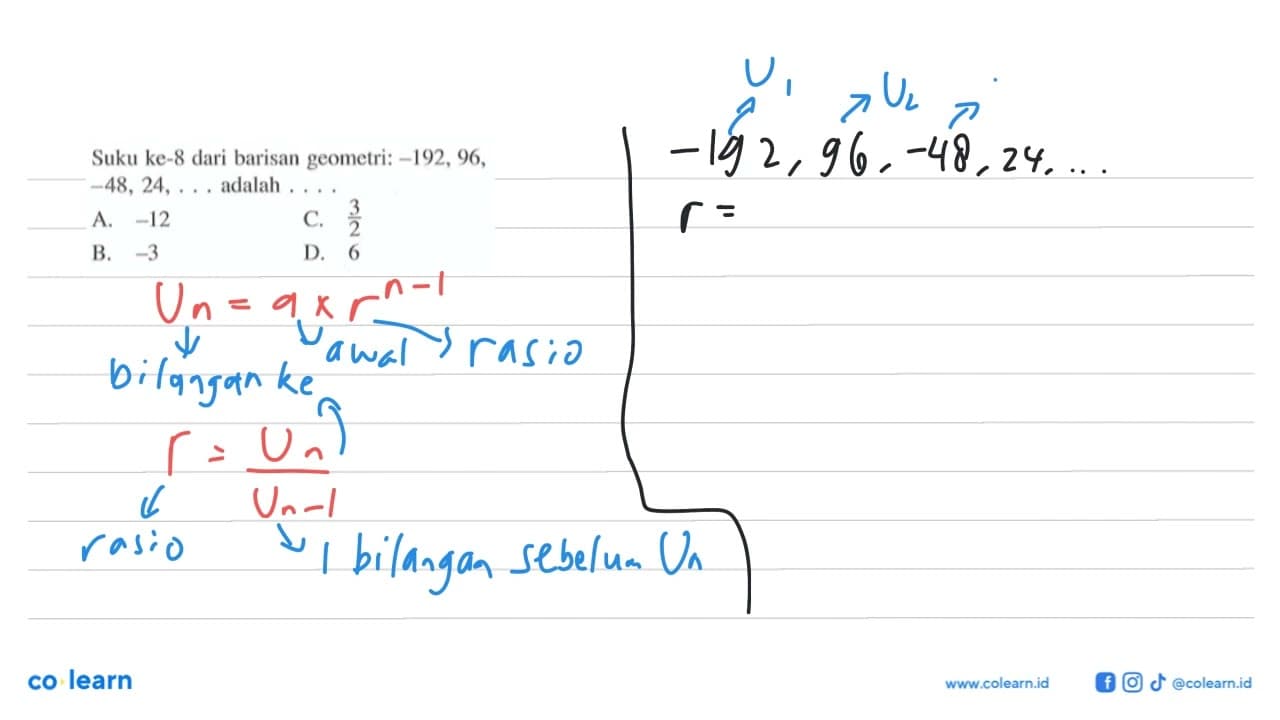 Suku ke-8 dari barisan geometri: -192,96,-48,24, ... adalah