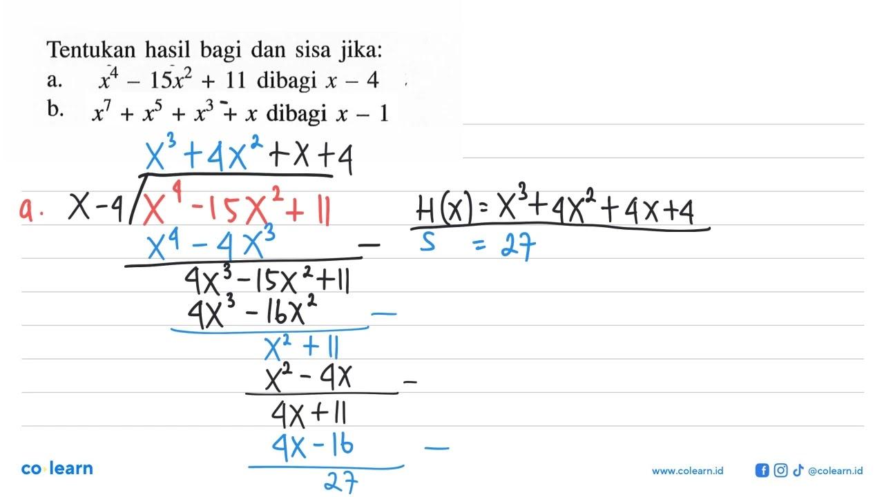 Tentukan hasil bagi dan sisa jika: a. x^4-15x^2+11 dibagi