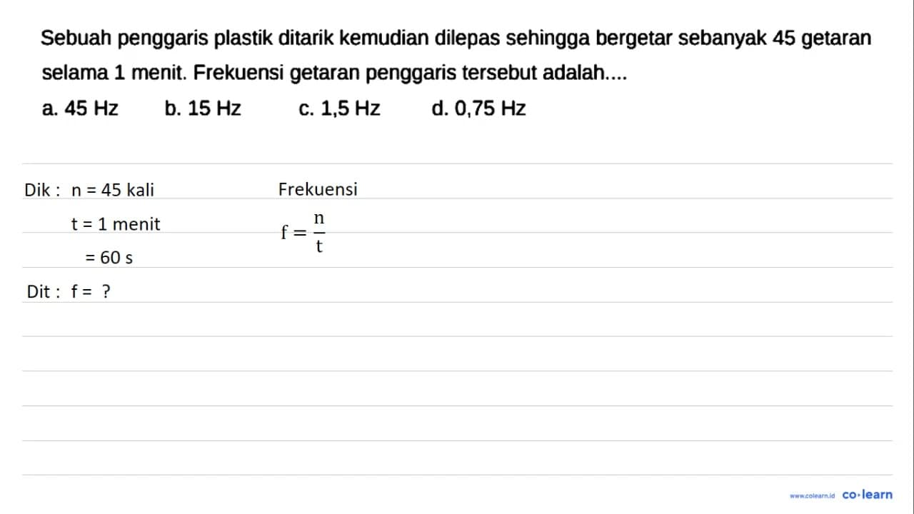 Sebuah penggaris plastik ditarik kemudian dilepas sehingga