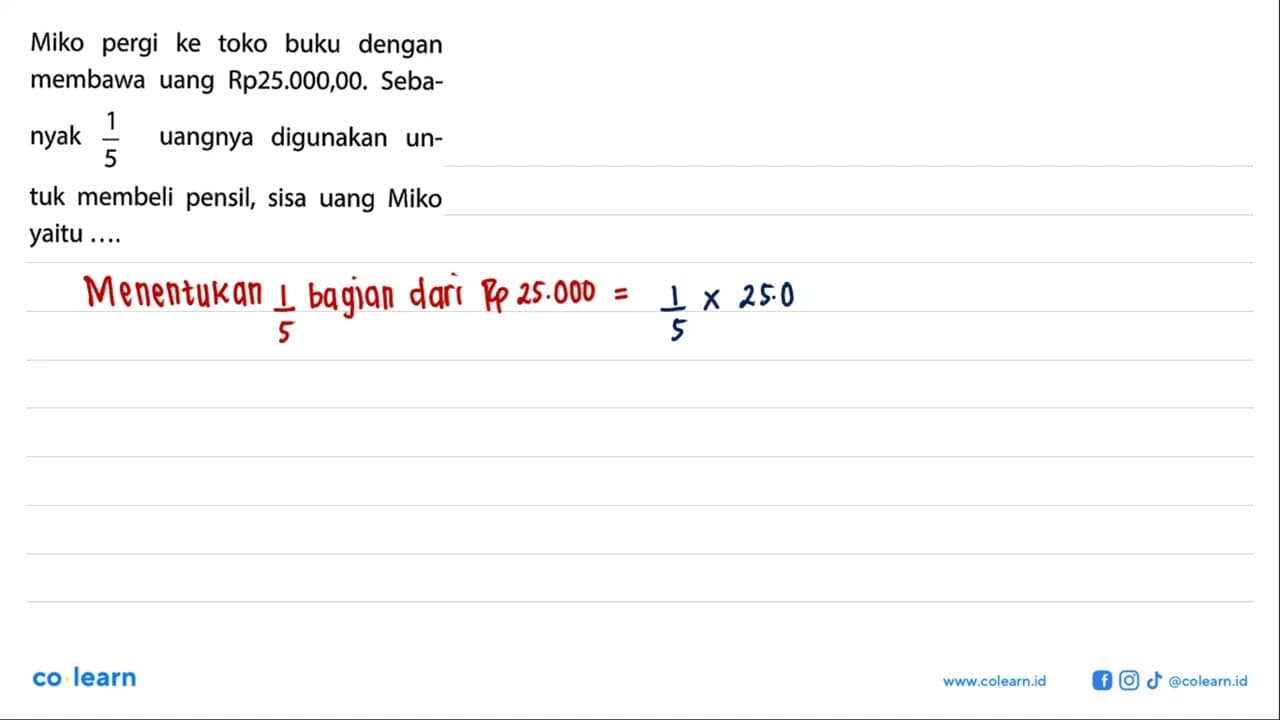 Miko pergi ke toko buku dengan membawa uang Rp25.000,00.