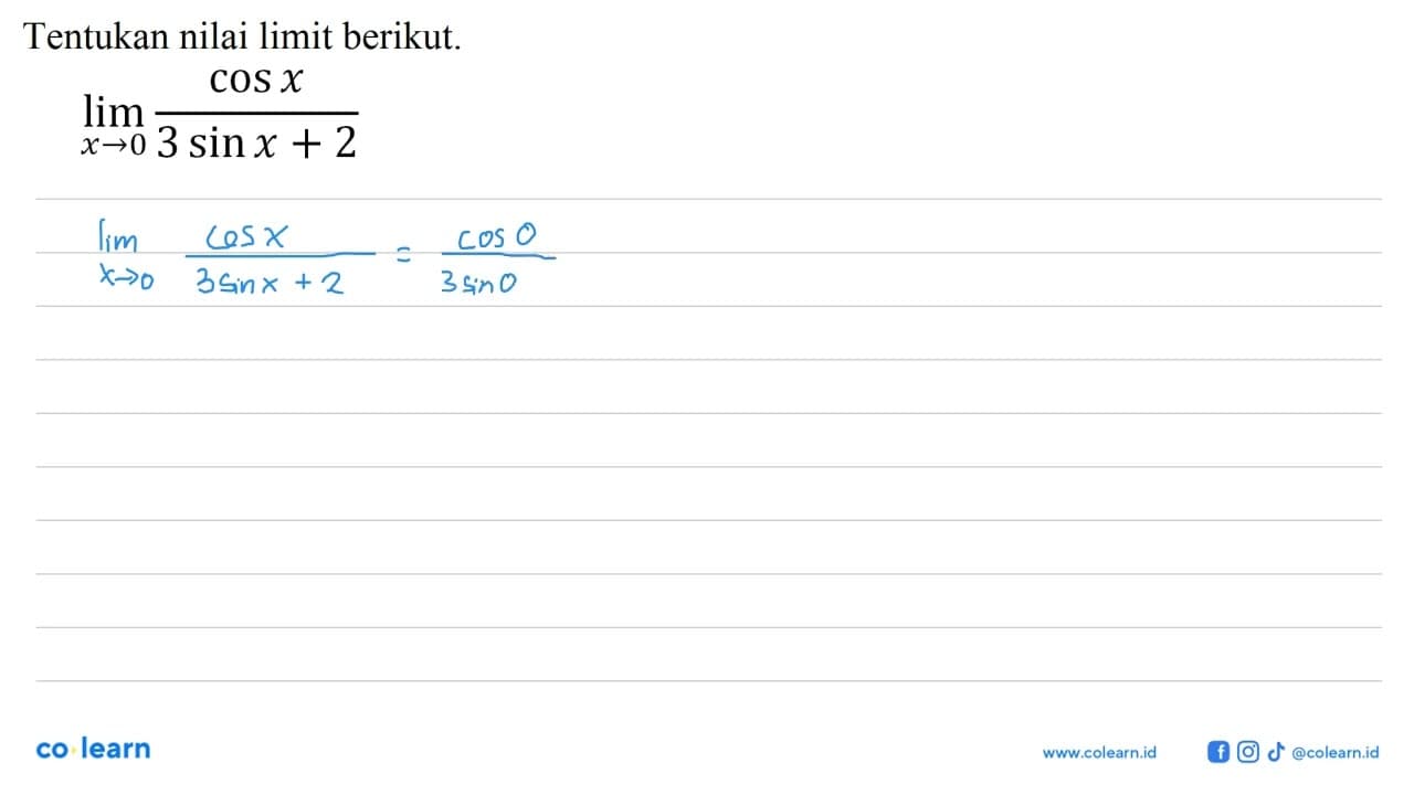 Tentukan nilai limit berikut. lim x->0 ((cos x)/(3 sinx +