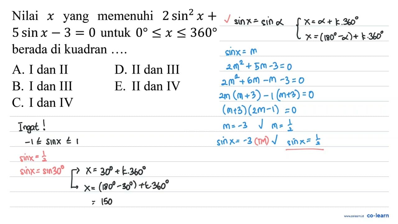 Nilai x yang memenuhi 2 sin ^(2) x+ 5 sin x-3=0 untuk 0 <=