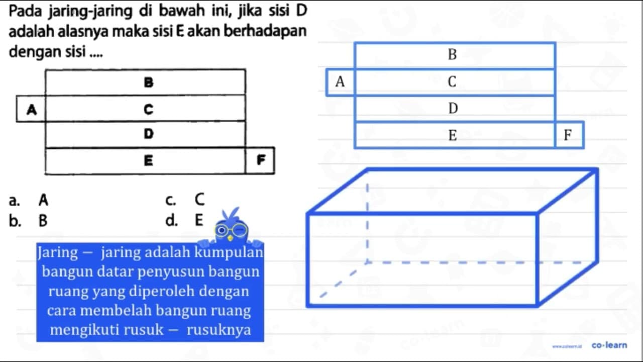 Pada jaring-jaring di bawah ini, jika sisi D adalah alasnya