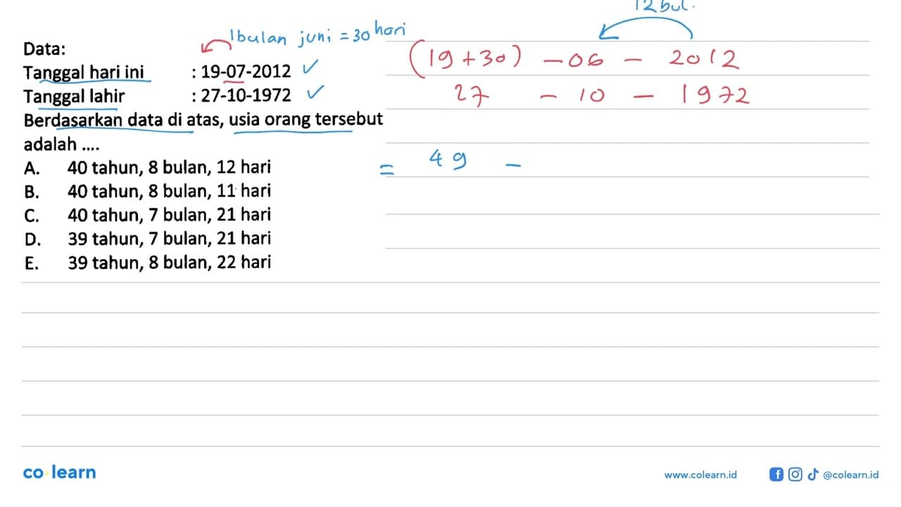 Data: Tanggal hari ini : 19 - 07 - 2012 Tanggal lahir : 27