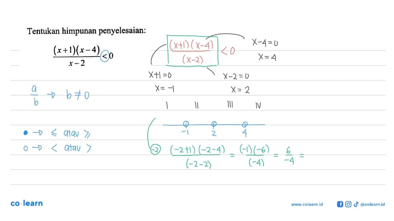 Tentukan himpunan penyelesaian: ((x+1)(x-4))/(x-2)<0