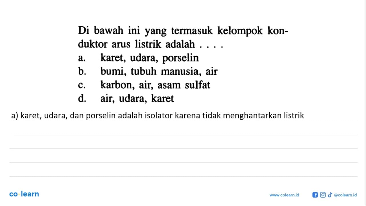 Di bawah ini yang termasuk kelompok konduktor arus listrik