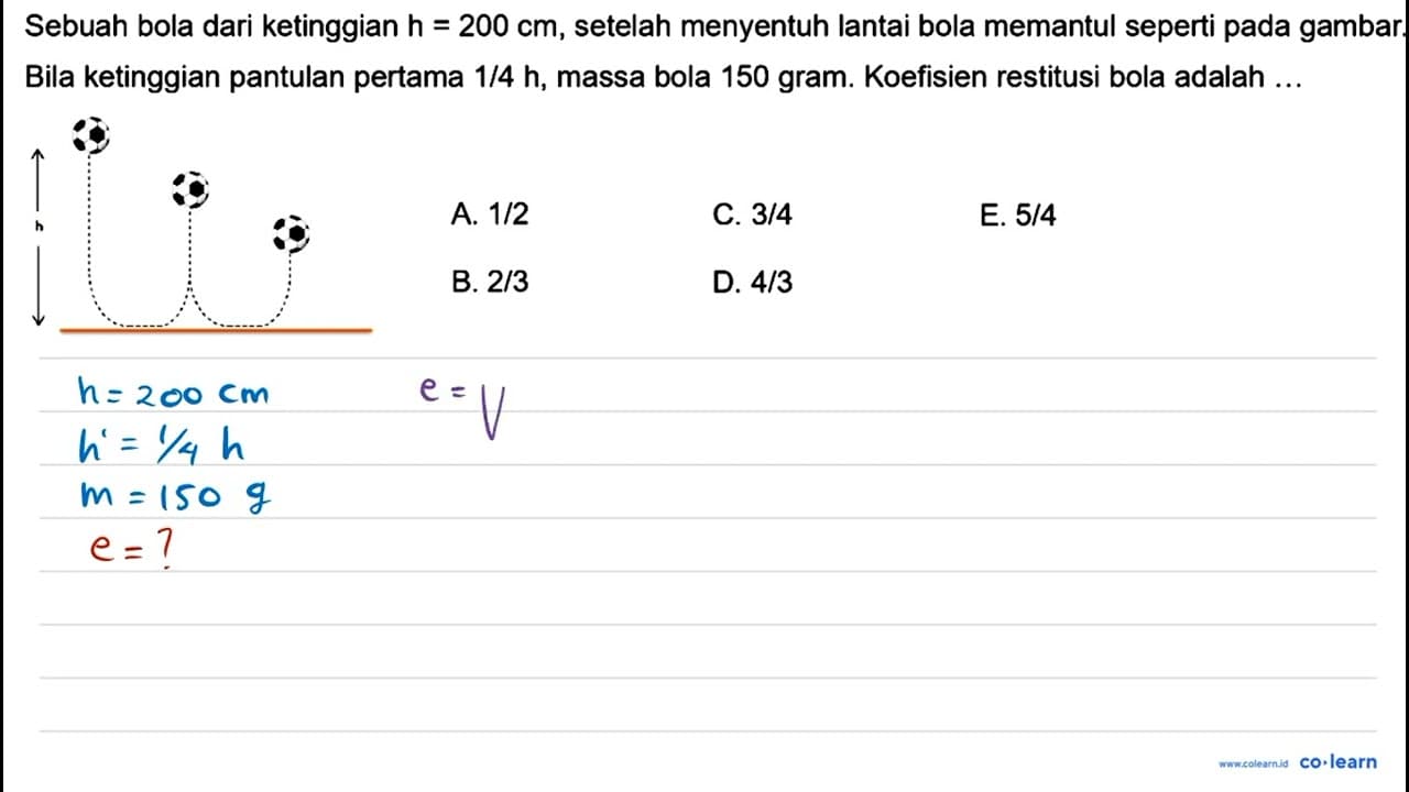 Sebuah bola dari ketinggian h = 200 cm, setelah menyentuh