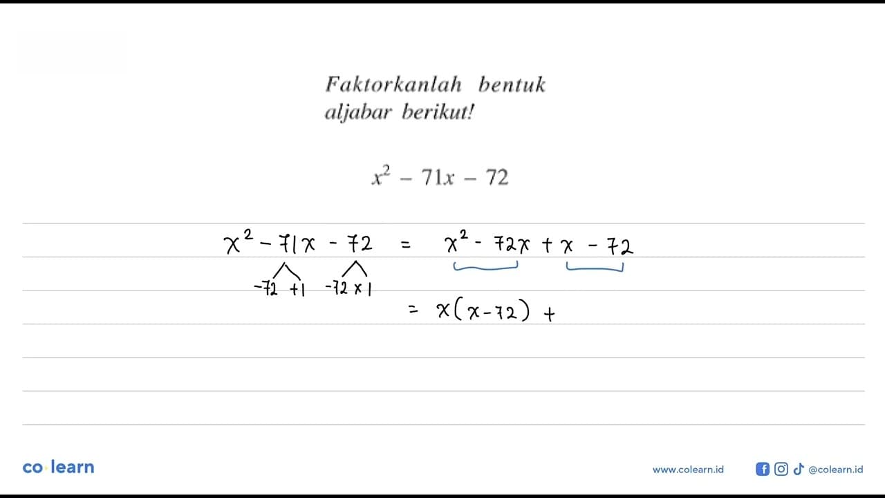 Faktorkanlah bentuk aljabar berikut! x^2 - 71x - 72