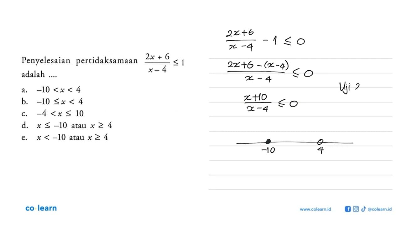 Penyelesaian pertidaksamaan ((2x+6)/(x-4))<=1 adalah ....