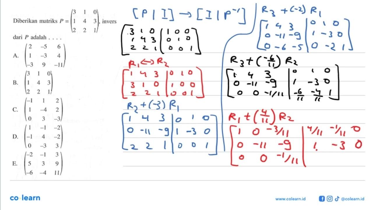 Diberikan matriks P=(3 1 0 1 4 3 2 2 1), invers dari P