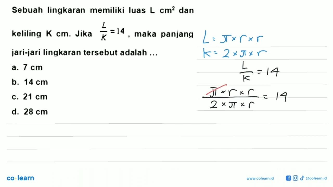 Sebuah lingkaran memiliki luas L cm^2 dan keliling K cm.